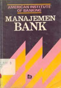 AMERICAN INSTITUTE OF BANKING : MANAJEMEN BANK