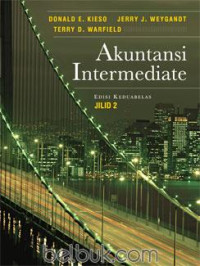 AKUNTANSI INTERMEDIATE, ED. 12, JILID 2