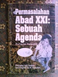 PERMASALAHAN ABAD XXI: SEBUAH AGENDA ( KUMPULAN KARANGAN)