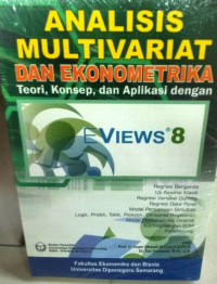 ANALISIS MULTIVARIAT DAN EKONOMIKA : Teori, Konsep dan Aplikasi dengan Eview 8