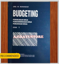 BUDGETING : PERENCANAAN KERJA PENGKOORDINASIAN KERJA PENGAWASAN KERJA, ED. 1 (2001)