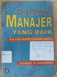 CARA MEREKRUT MANAJER YANG BAIK, CARA MEMPERTAHANKAN MEREKA