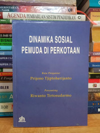 DINAMIKA SOSIAL PEMUDA DI PERKOTAAN