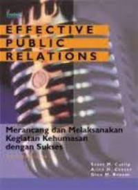 EFFECTIVE PUBLIC RELATIONS, MERANCANG DAN MELAKSANAKAN KEGIATAN KEHUMASAN DENGAN SUKSES, ED. 8