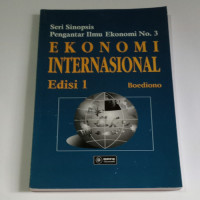 SERI SINOPSIS PENGANTAR ILMU EKONOMI NO. 3 EKONOMI INTERNATIONAL, ED. 1