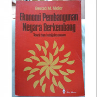 EKONOMI PEMBANGUNAN NEGARA BERKEMBANG ; Teori dan Kebijaksanaan