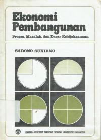 EKONOMI PEMBANGUNAN : Proses, Masalah, dan Dasar kebijaksanaan