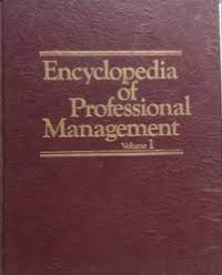 ENCYCLOPEDIA OF PROFESSIONAL MANAGEMENT, VOLUME 1