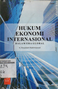 HUKUM EKONOMI INTERNASIONAL DALAM ERA GLOBAL