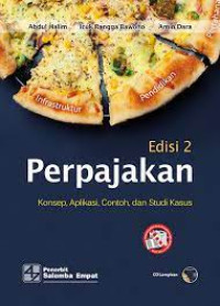 PERPAJAKAN KONSEP, APLIKASI, CONTOH DAN STUDI KASUS, ED. 2