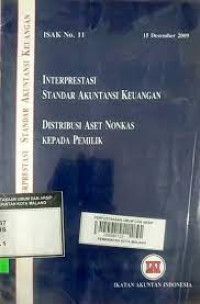 ISAK NO. 11 INTERPRETASI STANDAR AKUNTANSI KEUANGAN, DISTRIBUSI ASET NONKAS KEPADA PEMILIK, 15 DESEMBER 2009