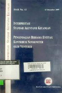 ISAK NO. 12 INTERPRETASI STANDAR AKUNTANSI KEUANGAN, PENGENDALIAN BERSAMA ENTITAS: KONTRIBUSI NONMONETER OLEH VENTURER, 15 DESEMBER 2009