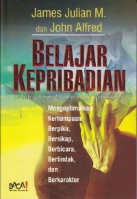 BELAJAR KEPRIBADIAN THE ACCELERATED LEARNING FOR PRSONALITY ; Mengoptimalkan Kemampuan Berfikir, Bersikap, dan Berkarakter