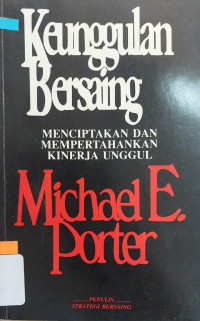 KEUNGGULAN BERSAING MENCIPTAKAN DAN MEMPERTAHANKAN KINERJA UNGGUL