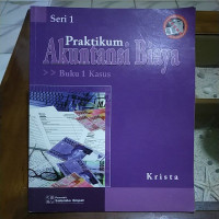 PRAKTIKUM AKUNTANSI BIAYA, SERI 1, BUKU 1 KASUS