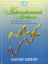 MAKROEKONOMI MODERN ; Perkemabangan Pemikiran Dari Klasik Hingga Keynesian Baru