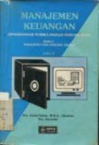 MANAJEMEN KEUANGAN (DASAR-DASAR PEMBELAJARAN PERUSAHAAN), BUKU 1 : MANAJEMEN DAN ANALISIS AKTIVA, ED. 2