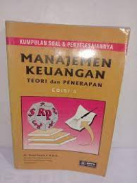 KUMPULAN SOAL & PENYELESAIANNYA MANAJEMEN KEUANGAN TEORI DAN PENERAPAN, ED. 3