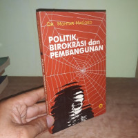 POLITIK, BIROKRASI DAN PEMBANGUNAN