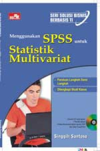 MENGGUNAKAN SPSS UNTUK STATISTIK MULTIVARIAT, SERI SOLUSI BISNIS BERBASIS IT