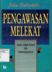 PENGAWASAN MELEKAT : ASPEK-ASPEK TERKAIT DAN IMPLEMENTASINYA