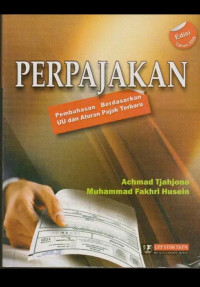 PERPAJAKAN ; Pembahasan Berdasarkan UU dan Aturan Pajak Terbaru, ED. TAHUN 2009