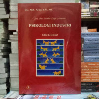 PSIKOLOGI INDUSTRI ; Seri Ilmu Sumber Daya Manusia, ED. 4