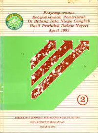 PENYEMPURNAAN KEBIJAKSANAAN PEMERINTAH DI BIDANG TATA NIAGA CENGKEH HASIL PRODUKSI DALAM NEGERI APRIL 1992