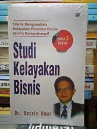 STUDI KELAYAKAN BISNIS, TEKNIK MENGANALISIS KELAYAKAN RENCANA BISNIS SECARA KOMPREHENSIF, ED. 3