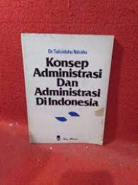 KONSEP ADMINISTRASI DAN ADMINISTRASI DI INDONESIA