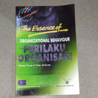 THE ESSENCE OF ORGANIZATION BEHAVIOR (PERILAKU ORGANISASI), ED. 1