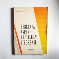 BEBERAPA ASPEK KEBIJAKAN BIROKRASI