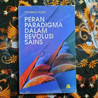 PERAN PARADIGMA DALAM EVOLUSI SAINS