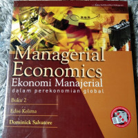 MANAGERIAL ECONOMICS : EKONOMI MANAJERIAL DALAM PEREKONOMIAN GLOBAL, ED. 5, BUKU 2