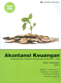 AKUTANSI KEUANGAN ; INTERNATIONAL FINANCIAL REPORTING STANDARDS-IFRS, ED. 8, JILID 1