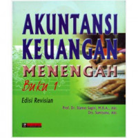 AKUNTANSI KEUANGAN MENENGAH, ED. REVISIAN, BUKU 1