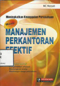 MEINGKATKAN KEUNGGULAN PERUSAHAAN MELALUI MANAJEMEN PERKANTORAN EFEKTIF