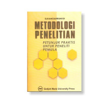 MEODOLOGI PENELITIAN, PETUNJUK PRAKTIS UNTUK PENELITI PEMULA