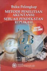 METODE PENELITIAN AKUNTANSI : SEBUAH PENDEKATAN REPLIKASI, EDISI 2003/2004