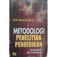 METODOLOGI PENELITIAN PENDIDIKAN KOMPETENSI DAN PRAKTIKNYA