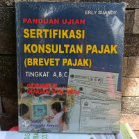 Image of PANDUAN UJIAN SERTIFIKASI KONSULTAN PAJAK (BREVET PAJAK) TINGKAT A, B, C DILENGKAPI DENGAN SOAL-SOAL