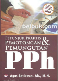 PETUNJUK PRAKTIS  PEMOTONGAN & PEMUNGUTAN PPH