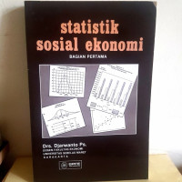 STATISTIK SOSIAL EKONOMI : Bagian Pertama, ED. 2