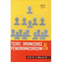 TEORI ORGANISASI & PENGORGANISASIAN