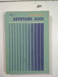 AKUNTANSI BIAYA : Penentuan Harga Pokok dan Pengendalian Biaya, ED. 3