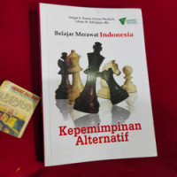 BELAJAR MERAWAT INDONESIA : KEPEMIMPINAN ALTERNATIF