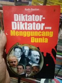 DIKTATOR-DIKTATOR YANG MENGGUNCANG DUNIA