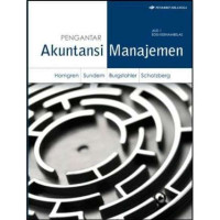 PENGANTAR AKUTANSI MANAJEMEN, ED. 16, JILID 1
