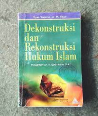 DEKONSTRUKSI DAN REKONSTRUKSI HUKUM ISLAM