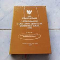 DUA UNDANG-UNDANG : BANK INDONESIA DAN LALU LINTAS DEVISA DAN SISTEM NILAI TUKAR